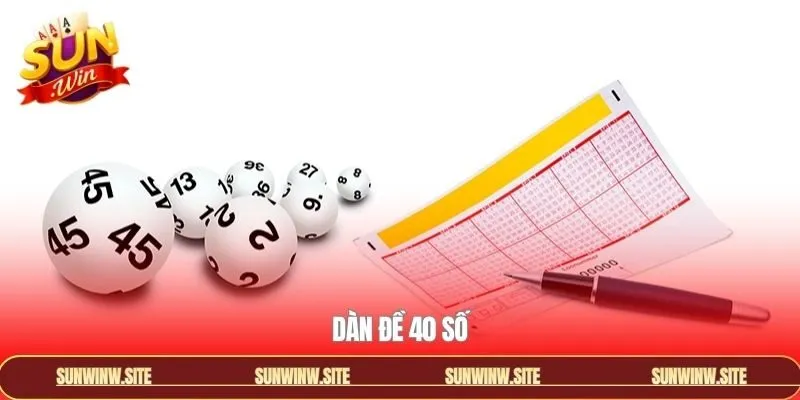 Dàn Đề 40 Số - Bí Quyết Soi Cầu Chính Xác Nhất Không Bỏ Lỡ