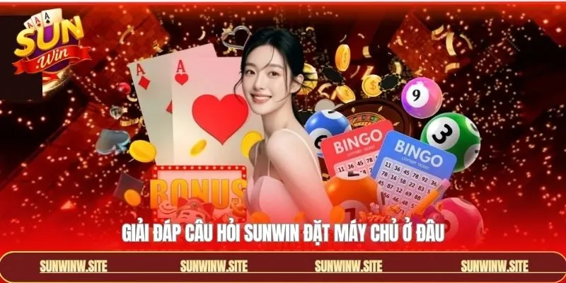 Giải đáp chi tiết về địa điểm đặt máy chủ của Sunwin