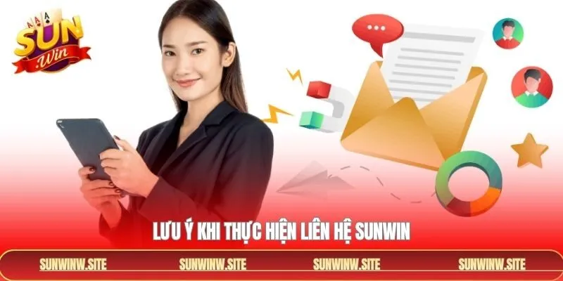 Một vài lưu ý cần thiết khi liên hệ Sunwin nhanh chóng, hiệu quả