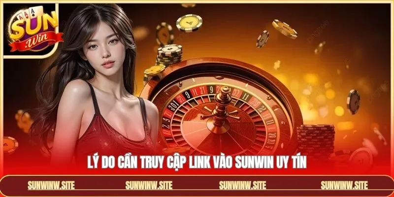 Lý do cần truy cập link vào cổng game uy tín