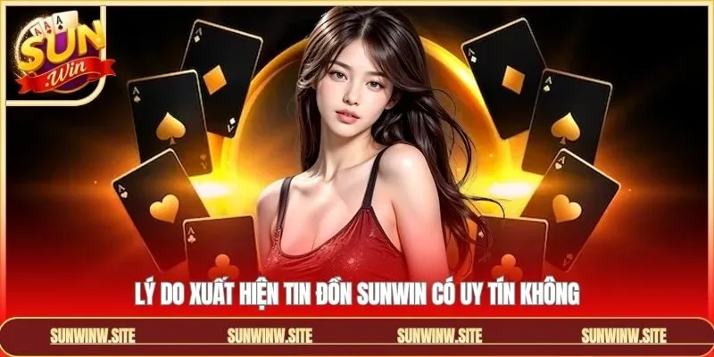 Sunwin có uy tín không và những nguyên nhân xuất hiện