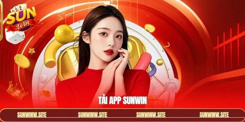 Tải App Sunwin - Quy Trình Cài Đặt Đơn Giản An Toàn