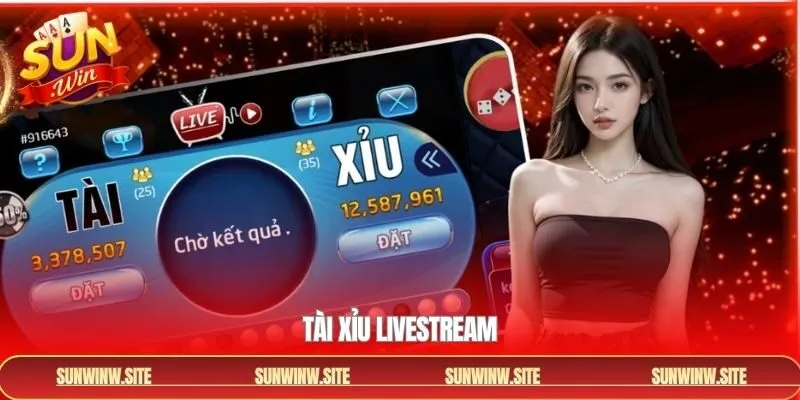 Tài Xỉu Livestream - Cược Sôi Động, Kết Quả Ngay Tại Sunwin