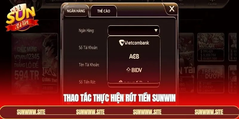 Sunwin rút tiền tối thiểu bao nhiêu và các bước giao dịch