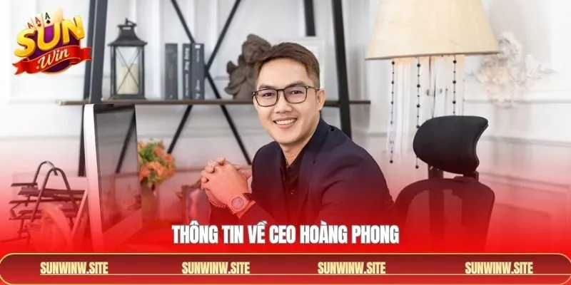 Tiểu sử về CEO Hoàng Phong
